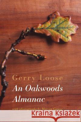 An Oakwoods Almanac Gerry Loose 9781848614352 Shearsman Books