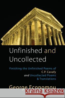 Unfinished and Uncollected George Economou 9781848614369