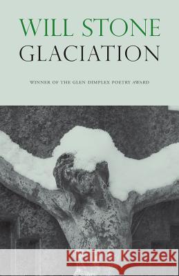 Glaciation Will Stone 9781848614581 Shearsman Books