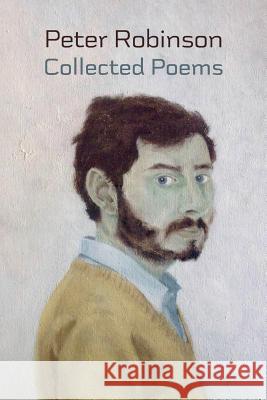 Collected Poems: 1976-2016 Peter Robinson 9781848615243 Shearsman Books