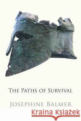 The Paths of Survival Josephine Balmer 9781848615298