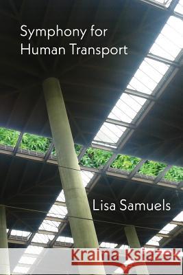 Symphony for Human Transport Lisa Samuels 9781848615472 Shearsman Books