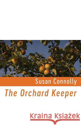 The Orchard Keeper Susan Connolly 9781848615601