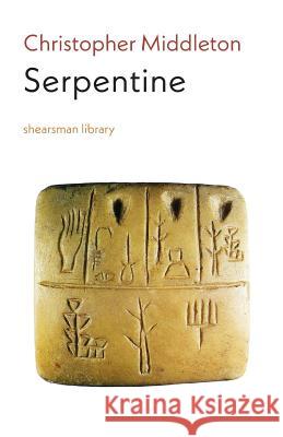 Serpentine Christopher Middleton 9781848615861 Shearsman Books