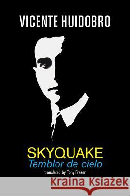 Skyquake: Temblor de cielo Huidobro, Vicente 9781848616417 Shearsman Books