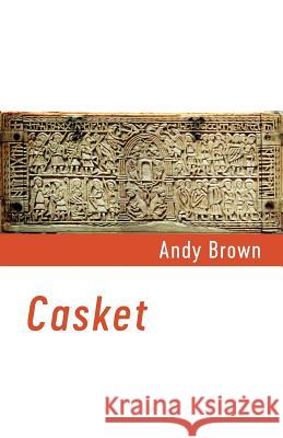 Casket Andy Brown 9781848616837 Shearsman Books