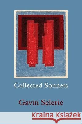 Collected Sonnets Gavin Selerie 9781848616899
