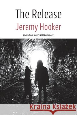 The Release Jeremy Hooker 9781848617995 Shearsman Books