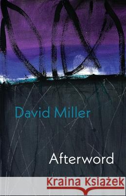 Afterword David Miller 9781848618046 Shearsman Books