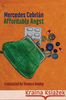 Affordable Angst: Selected Poems Mercedes Cebrian, Terence Dooley 9781848618244