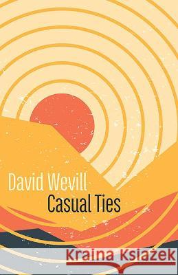 Casual Ties David Wevill 9781848618329 Shearsman Books