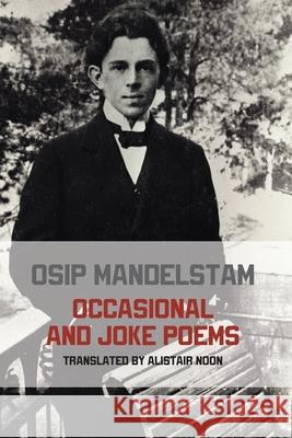 Occasional and Joke Poems Osip Mandelstam Alistair Noon 9781848618367 Shearsman Books