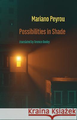 Possibilities in Shade: Posibilidades en la sombra Mariano Peyrou Terence Dooley 9781848618596 Shearsman Books