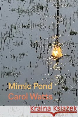 Mimic Pond Carol Watts 9781848619173