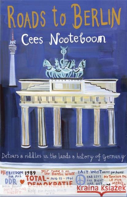 Roads to Berlin Cees Nooteboom 9781848662919 Quercus Publishing