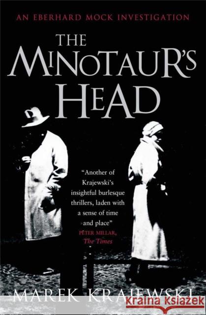 The Minotaur's Head: An Eberhard Mock Investigation Krajewski Marek 9781848662926