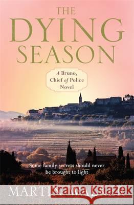 The Dying Season: The Dordogne Mysteries 8 Martin Walker 9781848664081