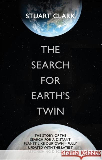The Search For Earth's Twin Clark, Stuart 9781848665859