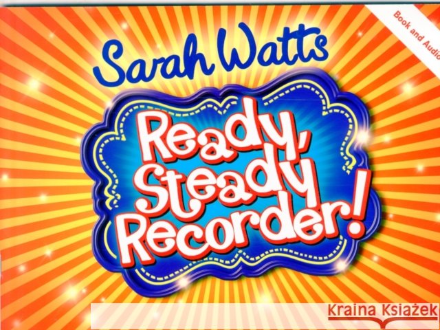 Ready, Steady Recorder! Pupil Book & CD Sarah Watts 9781848675919