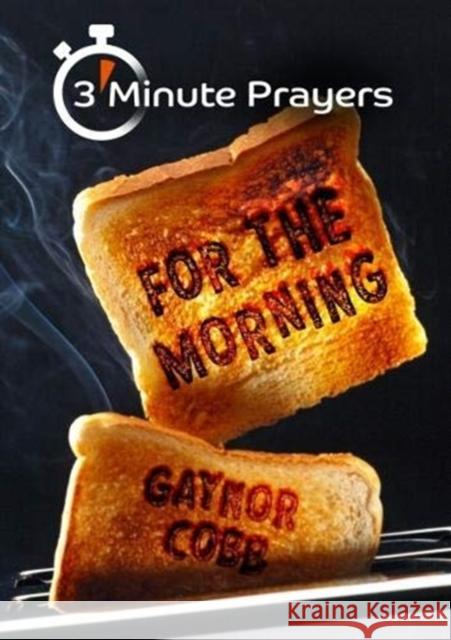 3 - Minute Prayers For The Morning Gaynor Cobb 9781848679825