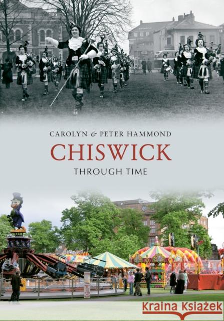 Chiswick Through Time Carolyn & Peter Hammond 9781848680524 Amberley Publishing