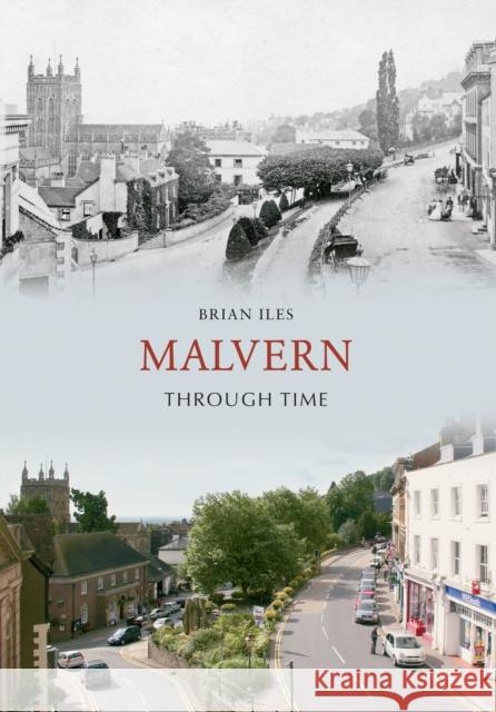 Malvern Through Time Brian Iles 9781848682238 Amberley Publishing
