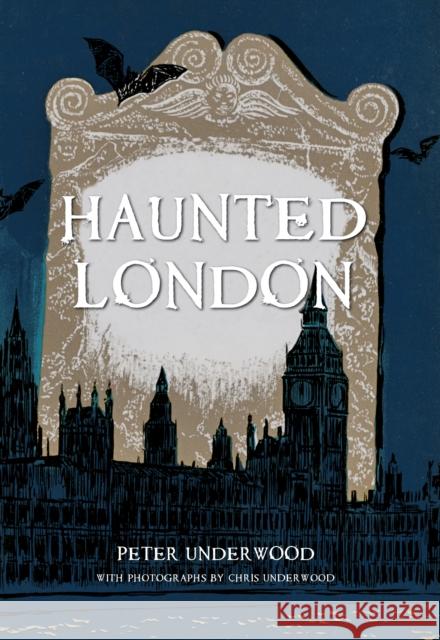 Haunted London Peter Underwood 9781848682627 Amberley Publishing