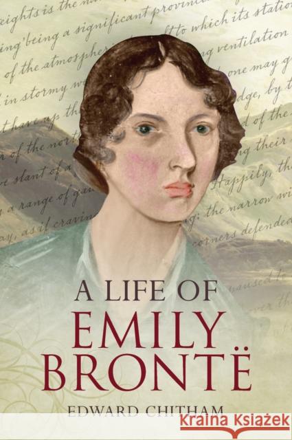 A Life of Emily Bronte Edward Chitham 9781848684065