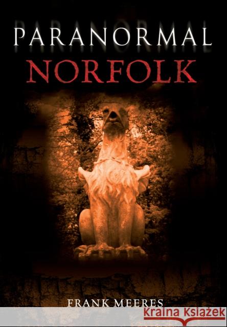 Paranormal Norfolk Frank Meeres 9781848684713