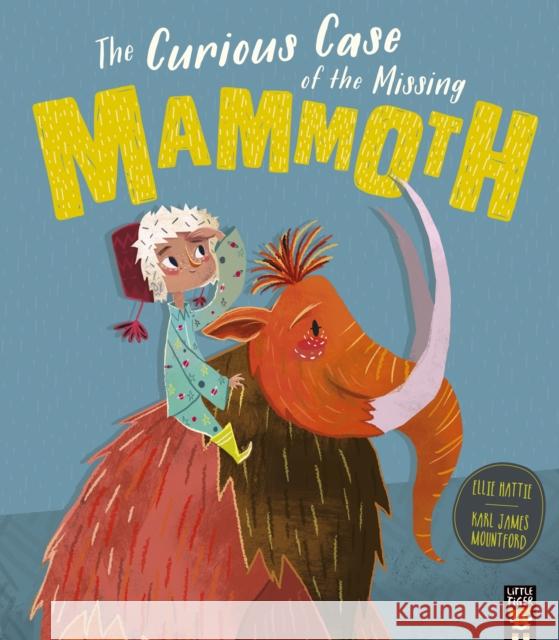 The Curious Case of the Missing Mammoth Hattie, Ellie 9781848694491