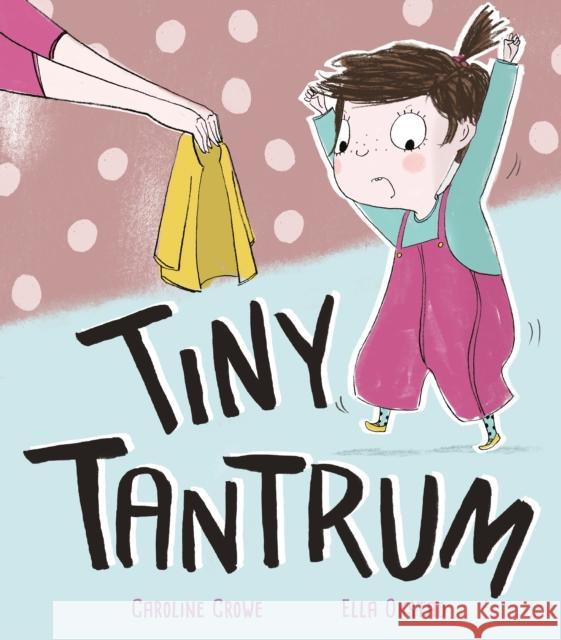 Tiny Tantrum Crowe, Caroline 9781848696785