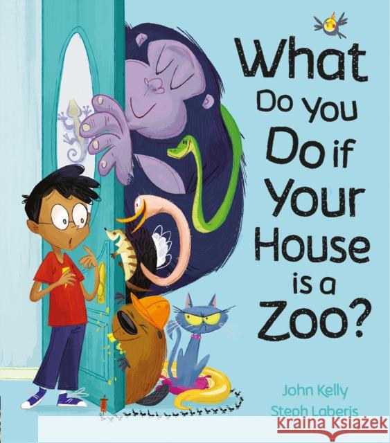 What Do You Do if Your House is a Zoo? Steph Laberis 9781848699502 Little Tiger Press Group