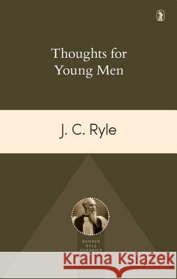 Thoughts for Young Men John Charles Ryle 9781848716520
