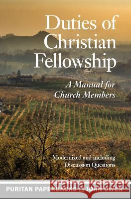 Duties of Christian Fellowship Owen, John 9781848717725