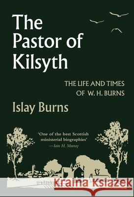 Pastor of Kilsyth Burns, Islay 9781848718715 Banner of Truth