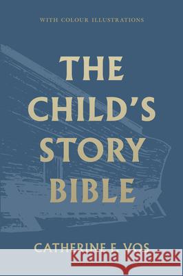 The Child's Story Bible Catherine Vos Neil McArdle 9781848719422 Banner of Truth Trust