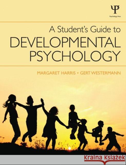 A Student's Guide to Developmental Psychology Margaret Harris Gert Westermann  9781848720176