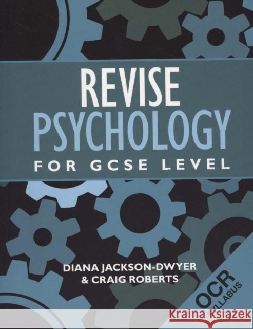 Revise Psychology for GCSE Level: OCR Jackson-Dwyer, Diana 9781848720480 0