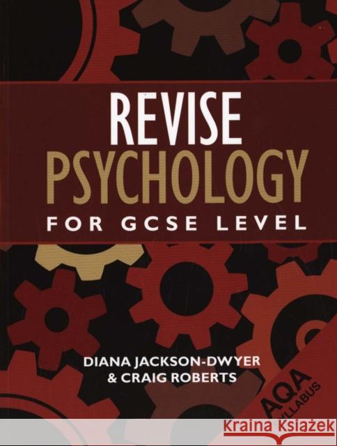 Revise Psychology for GCSE Level: Aqa Jackson-Dwyer, Diana 9781848720534