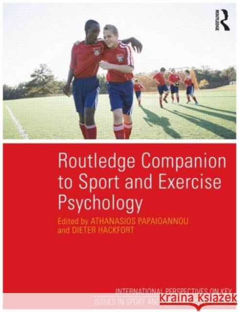 Routledge Companion to Sport and Exercise Psychology: Global Perspectives and Fundamental Concepts Papaioannou, Athanasios 9781848721289 Routledge