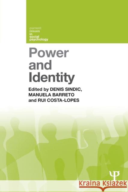 Power and Identity Denis Sindic Manuela Barreto Rui Costa-Lopes 9781848721777