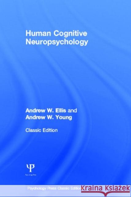 Human Cognitive Neuropsychology Ellis, Andrew W. 9781848721951 Psychology Press