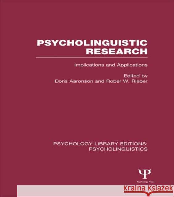 Psycholinguistic Research (Ple: Psycholinguistics): Implications and Applications Aaronson, Doris 9781848722323 Psychology Press