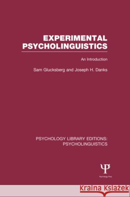 Experimental Psycholinguistics (Ple: Psycholinguistics): An Introduction Glucksberg, Sam 9781848722361 Psychology Press