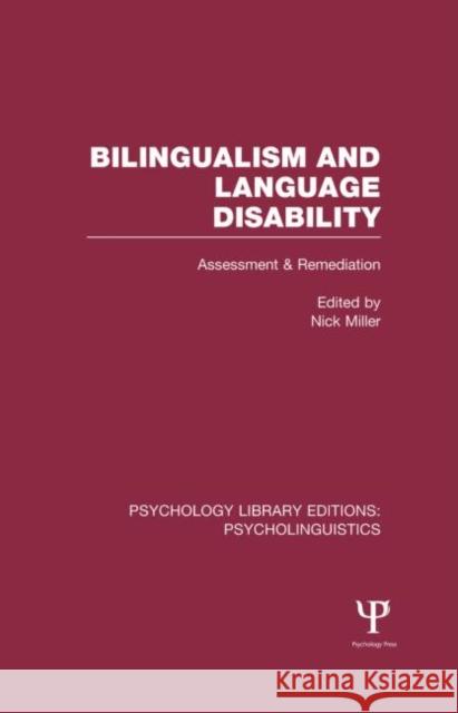 Bilingualism and Language Disability (Ple: Psycholinguistics): Assessment and Remediation Miller, Nick 9781848722408 Psychology Press