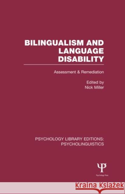 Bilingualism and Language Disability (Ple: Psycholinguistics): Assessment and Remediation Miller, Nick 9781848722408