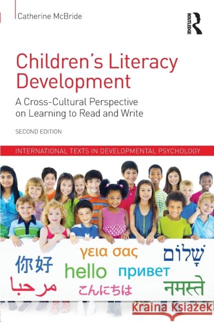 Children's Literacy Development: A Cross-Cultural Perspective on Learning to Read and Write Catherine McBride-Chang 9781848722873 Routledge