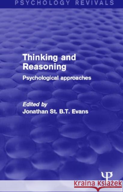 Thinking and Reasoning: Psychological Approaches Evans, Jonathan St B. T. 9781848723177 Psychology Press