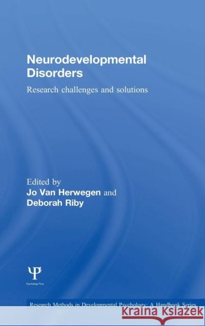 Neurodevelopmental Disorders: Research challenges and solutions Van Herwegen, Jo 9781848723283 Psychology Press
