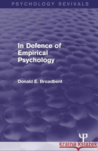In Defence of Empirical Psychology Broadbent, D. E. 9781848723467 Psychology Press